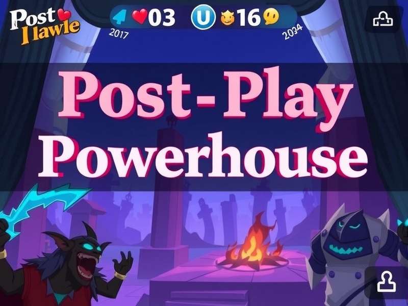 Post Play Powerhouses Gameplay